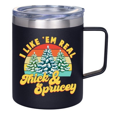 Funny Vintage Christmas I Like 'Em Thick And Sprucey 12oz Stainless Steel Coffee Mug
