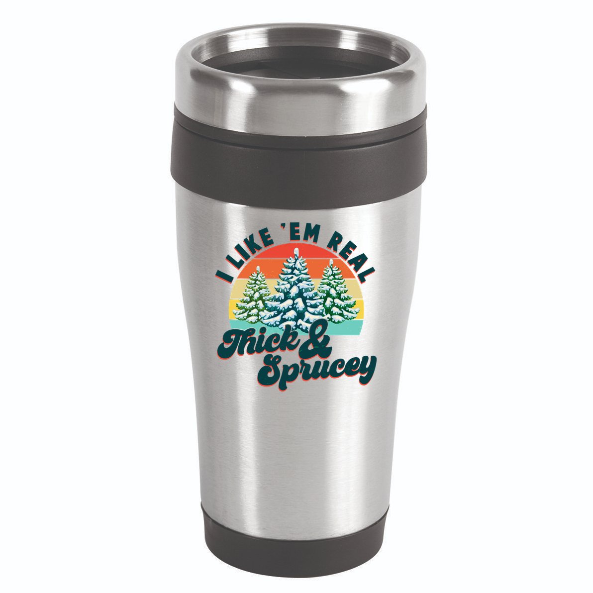 Funny Vintage Christmas I Like 'Em Thick And Sprucey 16oz Travel Tumbler
