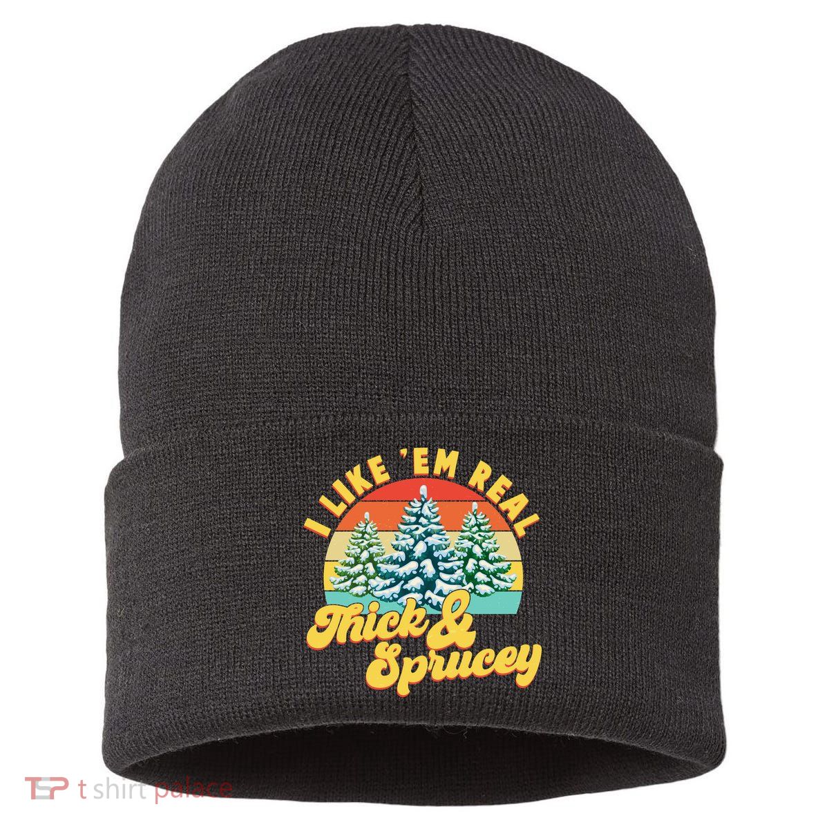 Funny Vintage Christmas I Like 'Em Thick And Sprucey Sustainable Knit Beanie