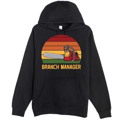Funny Vintage Chainsaw Branch Manager Lumberjack And Logger Premium Pullover Hoodie