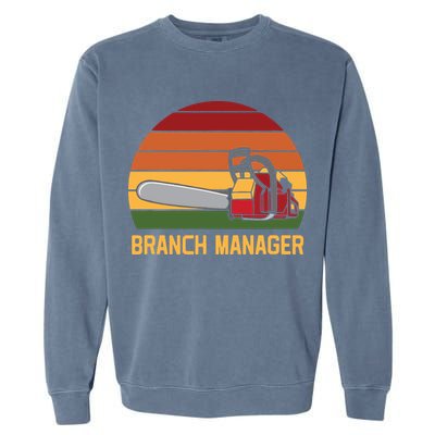 Funny Vintage Chainsaw Branch Manager Lumberjack And Logger Garment-Dyed Sweatshirt