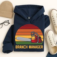 Funny Vintage Chainsaw Branch Manager Lumberjack And Logger Hoodie
