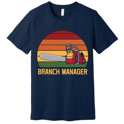 Funny Vintage Chainsaw Branch Manager Lumberjack And Logger Premium T-Shirt