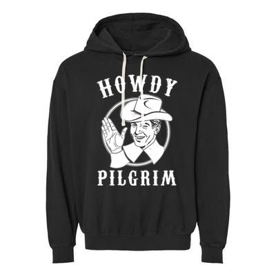 Funny Vintage Cowboy Howdy Pilgrim Garment-Dyed Fleece Hoodie