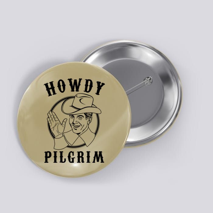 Funny Vintage Cowboy Howdy Pilgrim Button