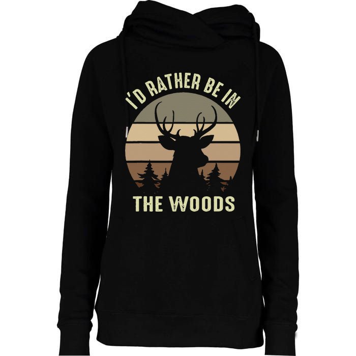 Funny Vintage Camper I'd Rather Be In The Woods Deer Hunting Womens Funnel Neck Pullover Hood