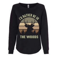 Funny Vintage Camper I'd Rather Be In The Woods Deer Hunting Womens California Wash Sweatshirt