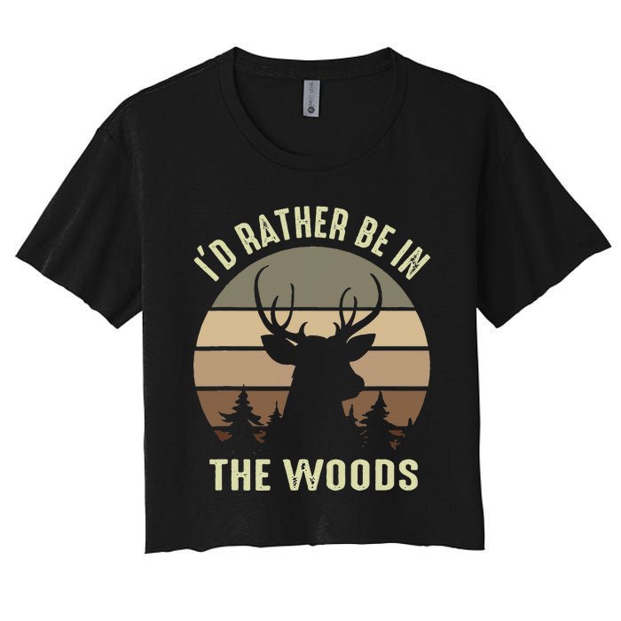 Funny Vintage Camper I'd Rather Be In The Woods Deer Hunting Women's Crop Top Tee