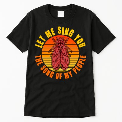 Funny Vintage Cicada Let Me Sing You The Song Of My People Tall T-Shirt