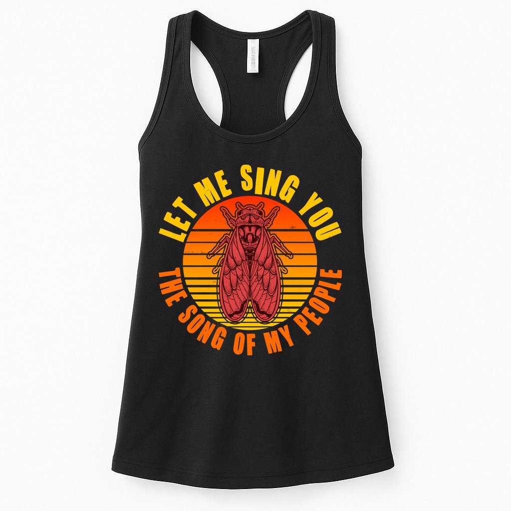 Funny Vintage Cicada Let Me Sing You The Song Of My People Womens Tank Top