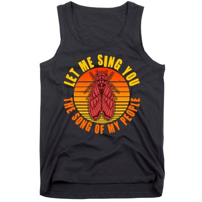 Funny Vintage Cicada Let Me Sing You The Song Of My People Tank Top