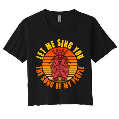 Funny Vintage Cicada Let Me Sing You The Song Of My People Crop Top