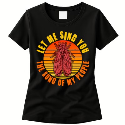 Funny Vintage Cicada Let Me Sing You The Song Of My People Womens T-Shirt