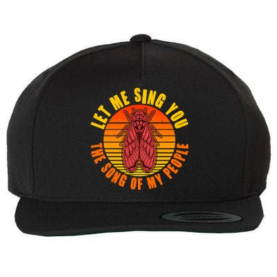 Funny Vintage Cicada Let Me Sing You The Song Of My People Wool Snapback Cap