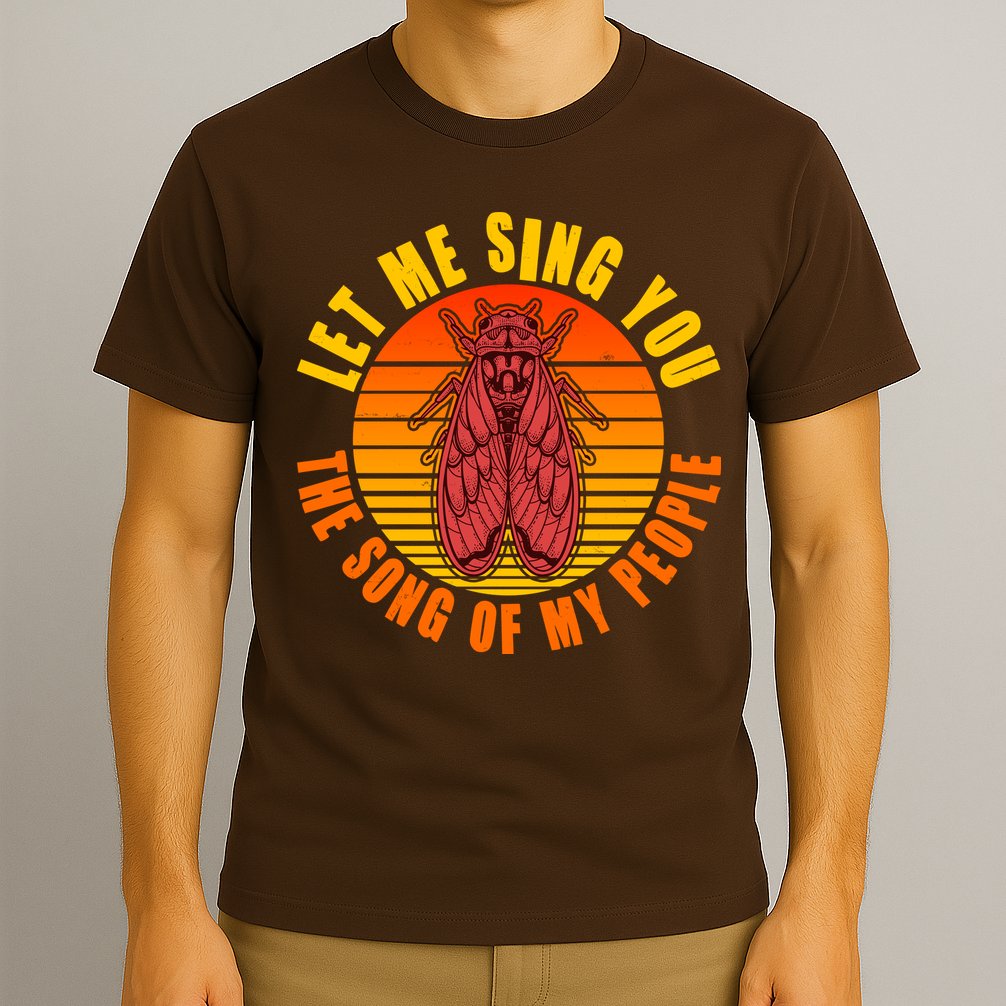 Funny Vintage Cicada Let Me Sing You The Song Of My People T-Shirt