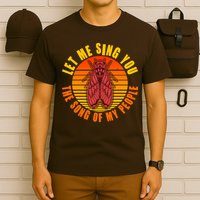 Funny Vintage Cicada Let Me Sing You The Song Of My People T-Shirt