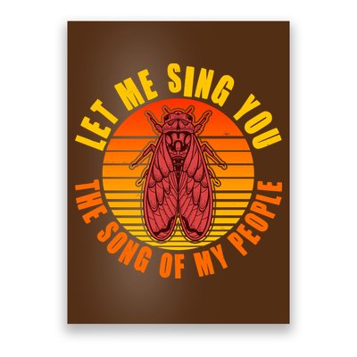 Funny Vintage Cicada Let Me Sing You The Song Of My People Poster