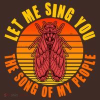Funny Vintage Cicada Let Me Sing You The Song Of My People Poster