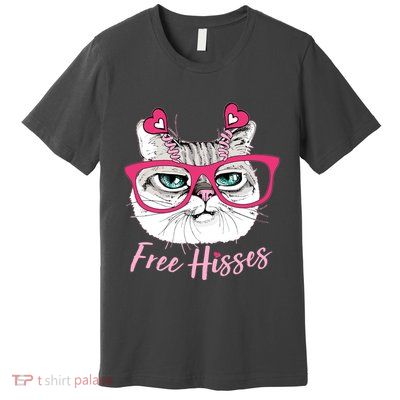 Funny Valentine Cat Free Hisses Premium T-Shirt