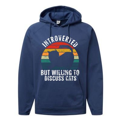 Funny Vintage Cats Lover Introverted But Willing To Discuss Gift Performance Fleece Hoodie