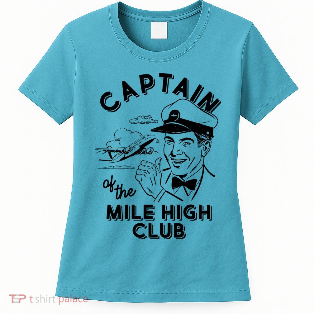 Funny Vintage Captain Of The Mile High Club Womens T-Shirt