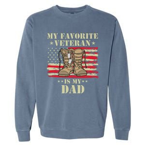 Father Veterans Day My Favorite Veteran Is My Dad Proud Garment-Dyed Sweatshirt