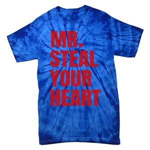 Funny Valentines Day Mr Steal Your Heart Gift Tie-Dye T-Shirt