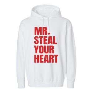 Funny Valentines Day Mr Steal Your Heart Gift Garment-Dyed Fleece Hoodie