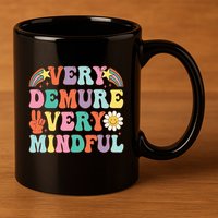 Funny Very Demure Very Mindful Trend Demure & Mindful 11oz C Handle Ceramic Mug