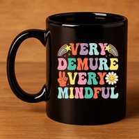 Funny Very Demure Very Mindful Trend Demure & Mindful 11oz C Handle Ceramic Mug