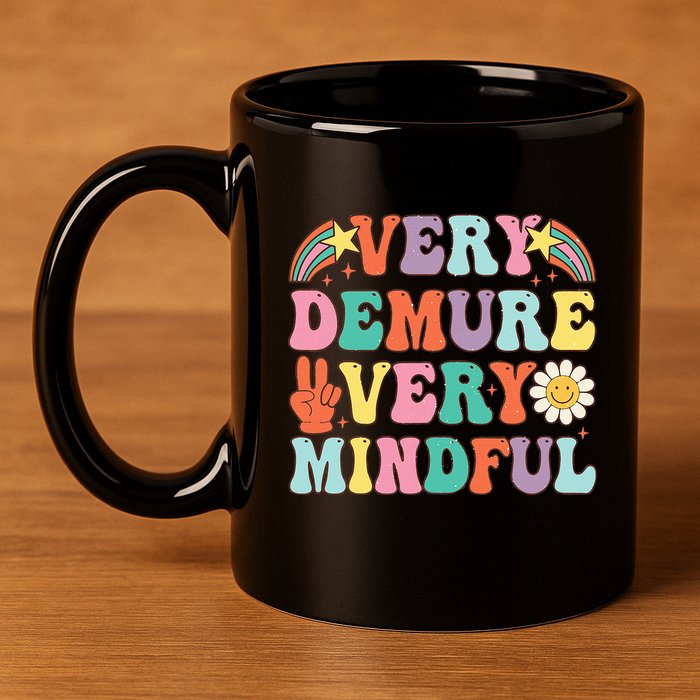Funny Very Demure Very Mindful Trend Demure & Mindful 11oz C Handle Ceramic Mug