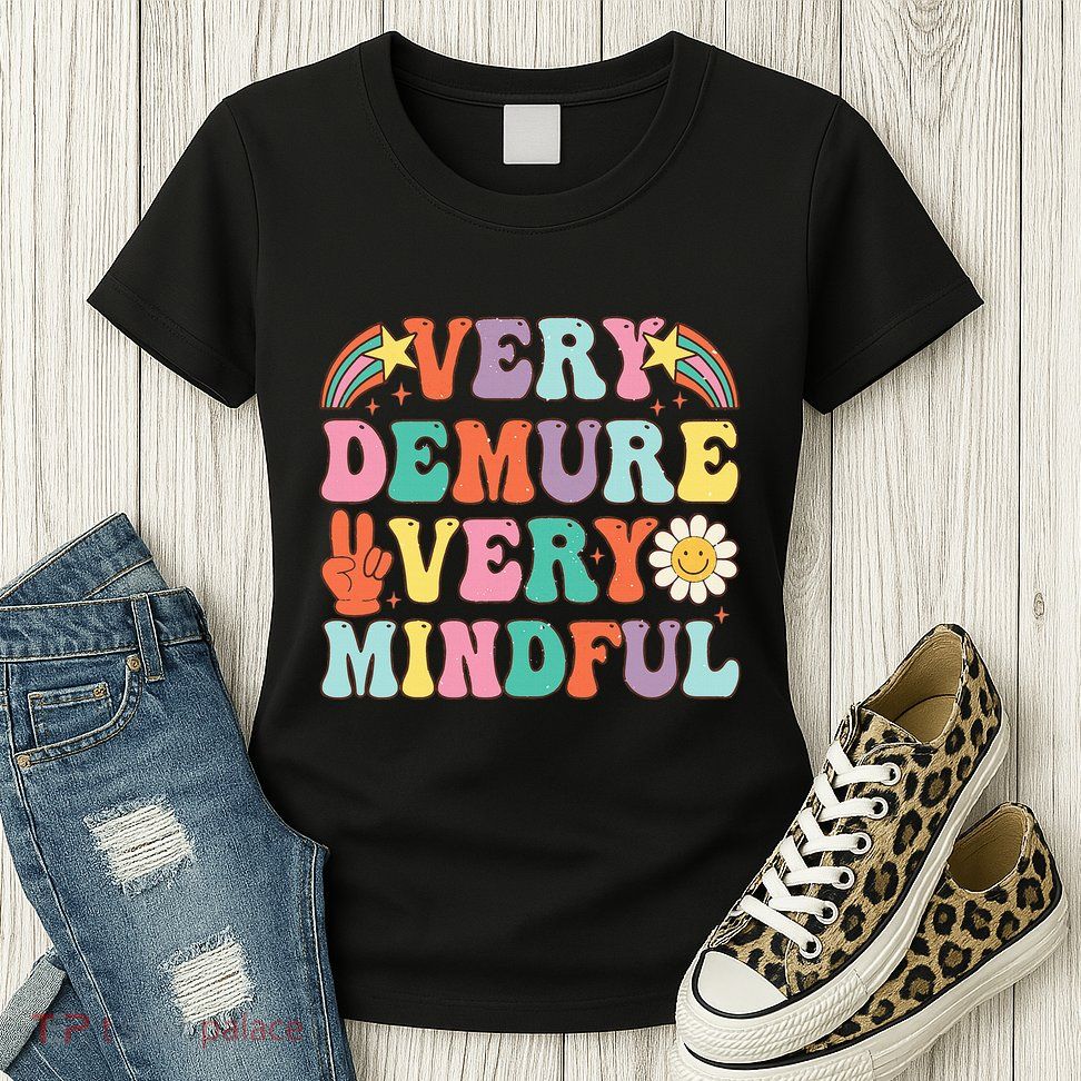 Funny Very Demure Very Mindful Trend Demure & Mindful Womens T-Shirt