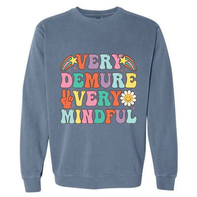 Funny Very Demure Very Mindful Trend Demure & Mindful Garment-Dyed Sweatshirt