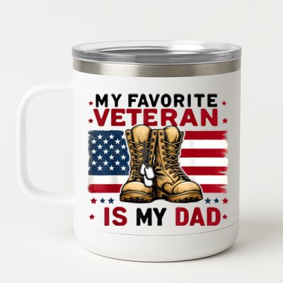 Father Veterans Day My Favorite Veteran Is My Dad For 12 oz Stainless Steel Tumbler Cup