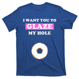 Fun Valentine's Day Gift For Him Naughty Glaze My Hole Donut Cute Gift T-Shirt