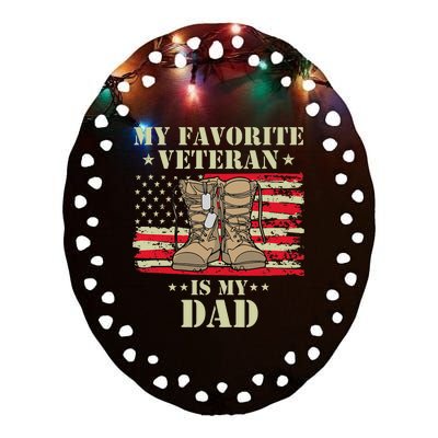 Father Veterans Day My Favorite Veteran Is My Dad Proud Kids Ceramic Oval Ornament