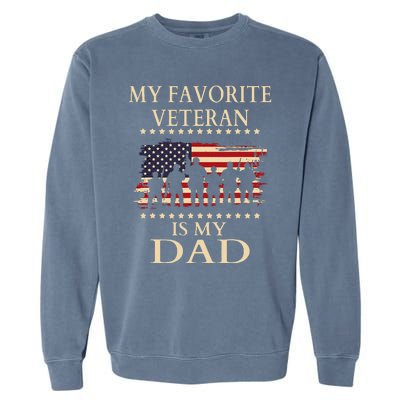 Father Veterans Day My Favorite Veteran Is My Dad Proud Kids Garment-Dyed Sweatshirt