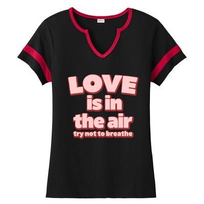 Funny Valentines Day Love Is In The Air Ladies Halftime Notch Neck Tee