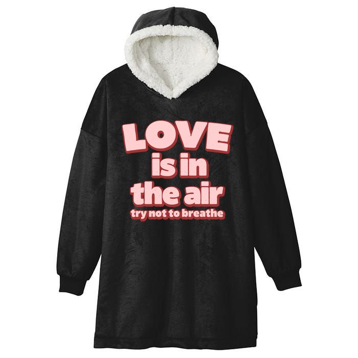 Funny Valentines Day Love Is In The Air Hooded Wearable Blanket