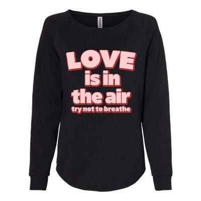 Funny Valentines Day Love Is In The Air Womens California Wash Sweatshirt