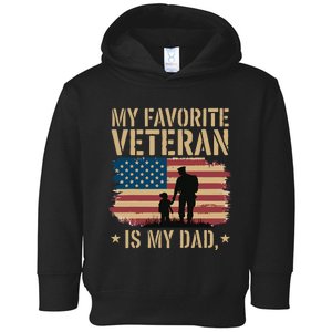 Father Veterans Day My Favorite Veteran Is My Dad Proud Toddler Hoodie