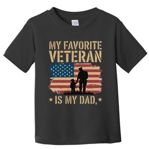 Father Veterans Day My Favorite Veteran Is My Dad Proud Toddler T-Shirt