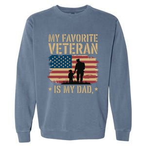 Father Veterans Day My Favorite Veteran Is My Dad Proud Garment-Dyed Sweatshirt