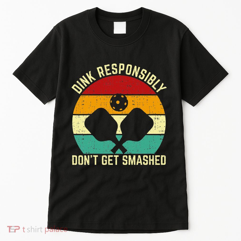 Funny Vintage Dink Responsibly DonT Get Smashed Pickleball Tall T-Shirt