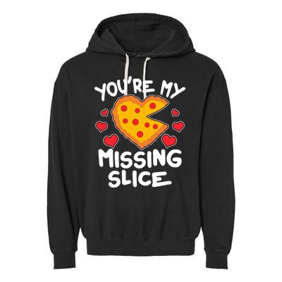 Funny Valentine's Day You're My Missing Slice Heart Pizza Garment-Dyed Fleece Hoodie