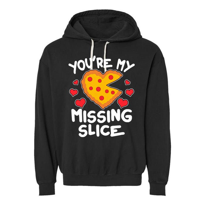 Funny Valentine's Day You're My Missing Slice Heart Pizza Garment-Dyed Fleece Hoodie
