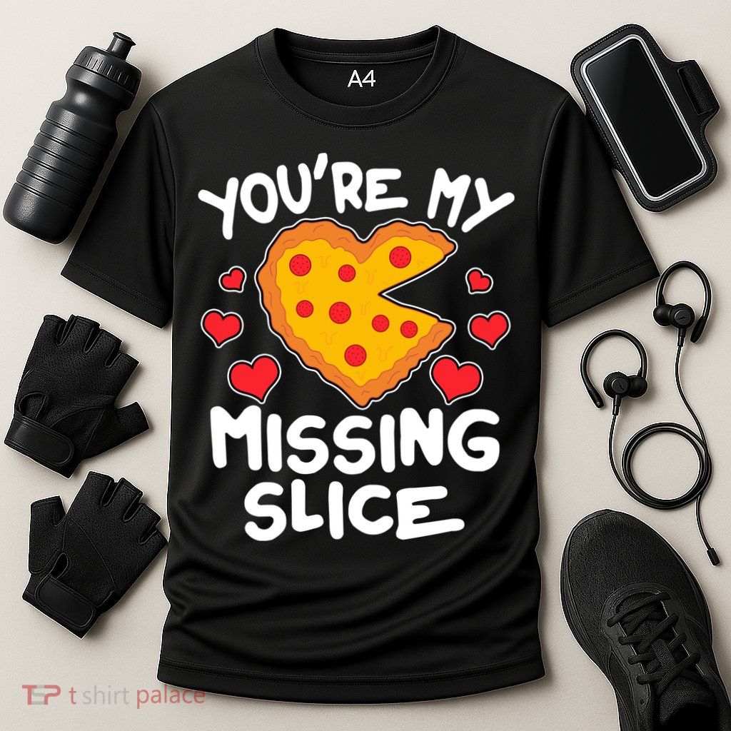 Funny Valentine's Day You're My Missing Slice Heart Pizza Performance Shirt