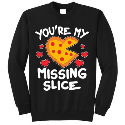 Funny Valentine's Day You're My Missing Slice Heart Pizza Sweatshirt