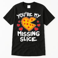 Funny Valentine's Day You're My Missing Slice Heart Pizza Tall T-Shirt