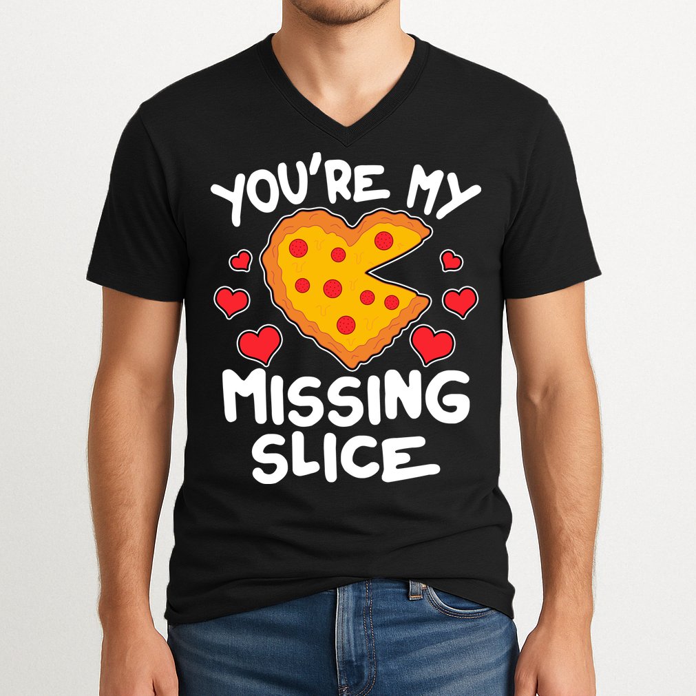 Funny Valentine's Day You're My Missing Slice Heart Pizza V-Neck T-Shirt